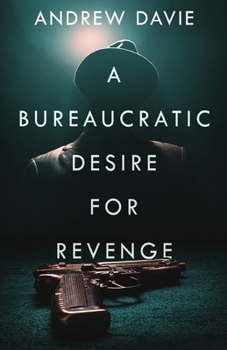 Paperback A Bureaucratic Desire For Revenge Book