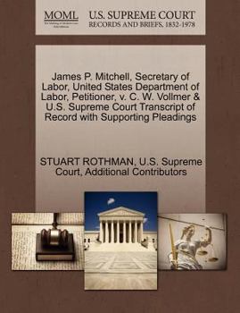 Paperback James P. Mitchell, Secretary of Labor, United States Department of Labor, Petitioner, V. C. W. Vollmer & U.S. Supreme Court Transcript of Record with Book