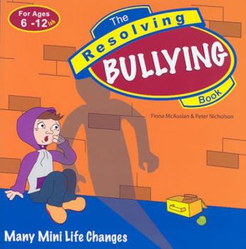 Paperback The Resolving Bullying Book: Many Mini Life Changes Book
