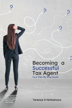 Paperback Becoming a Successful Tax Agent: Your Step by Step Guide Book