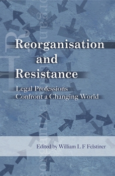 Paperback Reorganization and Resistance: Legal Professions Confront a Changing World Book