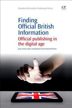 Paperback Finding Official British Information: Official Publishing in the Digital Age Book