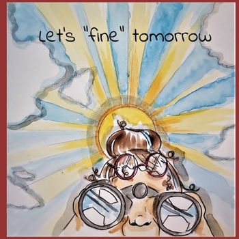 Let's "fine" tomorrow