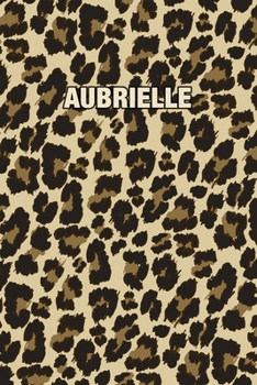 Paperback Aubrielle: Personalized Notebook - Leopard Print Notebook (Animal Pattern). Blank College Ruled (Lined) Journal for Notes, Journa Book