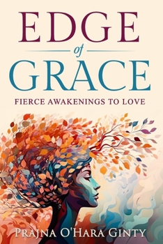 Paperback Edge of Grace: A Fierce Awakening to Love Book