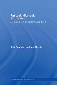 Hardcover Fastest, Highest, Strongest: A Critique of High-Performance Sport Book