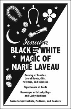 Paperback Genuine Black and White Magic of Marie Laveau: Hoodoo's Earliest Grimoire and Spell Book