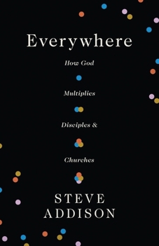 Paperback Everywhere: How God Multiplies Disciples and Churches Book