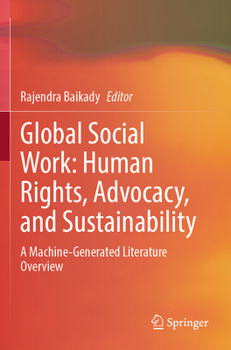 Paperback Global Social Work: Human Rights, Advocacy, and Sustainability: A Machine-Generated Literature Overview Book