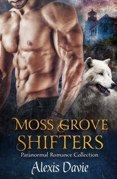 Paperback Moss Grove Shifters: Paranormal Romance Collection Book