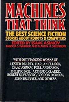 Hardcover Machines That Think: The Best Science Fiction Stories About Robots and Computers Book