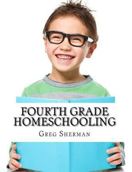 Paperback Fourth Grade Homeschooling: (Math, Science and Social Science Lessons, Activities, and Questions) Book