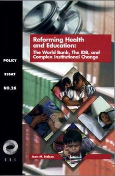 Paperback Reforming Health and Education: The World Bank, the IDB, and Complex Institutional Change Book