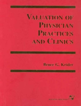 Paperback Valuation of Physician Practices and Clinics: . Book