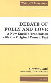 Hardcover Debate of Folly and Love: A New English Translation with the Original French Text Book