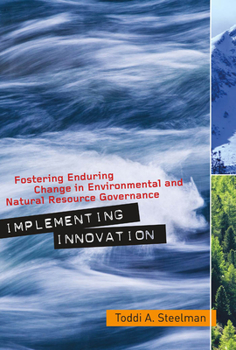 Paperback Implementing Innovation: Fostering Enduring Change in Environmental and Natural Resource Governance Book