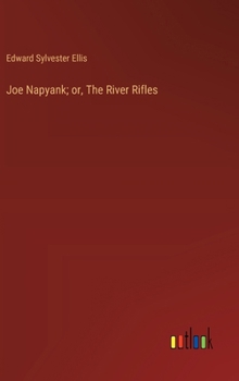 Hardcover Joe Napyank; or, The River Rifles Book