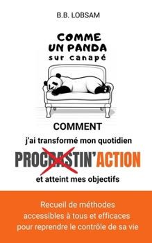 Paperback Comme un panda sur canapé: Comment j'ai transformé mon quotidien et atteint mes objectifs [French] Book