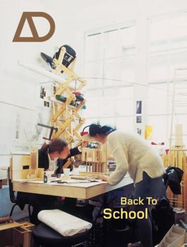Back to School: Architectural Education - the Information and the Argument - Book  of the Architectural Design
