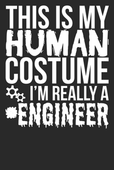 Paperback This Is My Human Costume I'm Really A Engineer: Blank Lined Notebook Journal Book