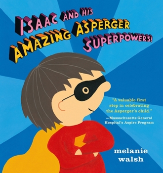 Hardcover Isaac and His Amazing Asperger Superpowers! Book