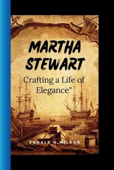 Paperback Martha Stewart: Crafting a Life of Elegance Book