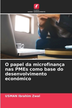 Paperback O papel da microfinança nas PMEs como base do desenvolvimento económico [Portuguese] Book