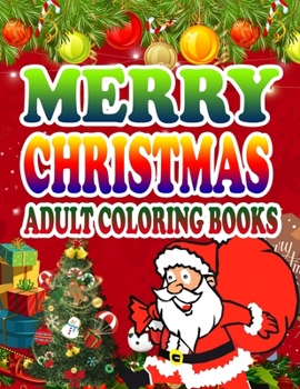 Merry Christmas Adult Coloring Books: An Adult Coloring Book with Fun, Easy, and Relaxing Designs