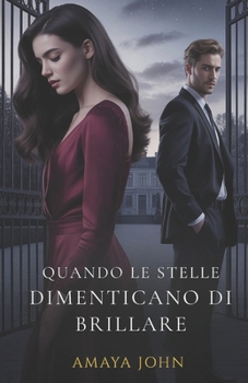 Quando Le Stelle Dimenticano Di Brillare (Italian Edition)