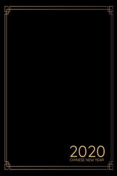 2020 Chinese New Year: January 2020 - February 2021 - A Weekly, Monthly Planner Covering The Chinese New Year - 2020 Calendar and Organizer
