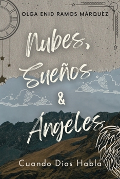 Paperback Nubes, Suenos & Angeles: Cuando Dios Habla [Spanish] Book