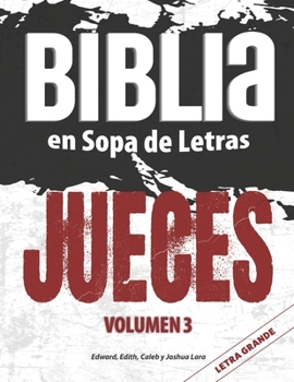 Paperback Biblia en Sopa de Letras - JUECES - Volumen 3 - LETRA GRANDE: Ciento Seis (106) Rompecabezas [Spanish] Book