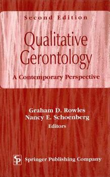 Hardcover Qualitative Gerontology: A Contemporary Perspective, Second Edition Book