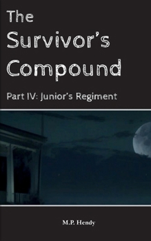 Survivor's Compound Part 4 : Junior's Regiment