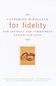 Paperback For Fidelity: How Intimacy and Commitment Enrich Our Lives Book
