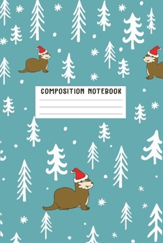 Composition Notebook: Funny Gifts For Otter and Animal Lovers- Notebook, Planner Or Journal For Writing About Otters Or Animals | Size 6" x 9" | 110 ... Kids & Students- Gift For Friends And Family.