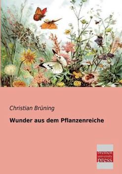Paperback Wunder Aus Dem Pflanzenreiche [German] Book