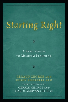 Paperback Starting Right: A Basic Guide to Museum Planning Book