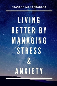 Paperback Living better by managing stress and anxiety Book