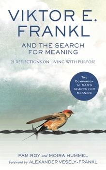 Viktor E. Frankl and the Search for Meaning