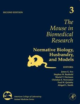 Hardcover The Mouse in Biomedical Research: Normative Biology, Husbandry, and Models Volume 3 Book