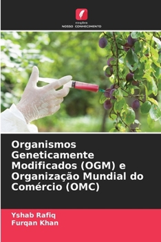 Organismos Geneticamente Modificados (OGM) e Organização Mundial do Comércio (OMC) (Portuguese Edition)