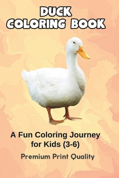 Paperback Quacktastic Ducks: A Fun Coloring Journey for Kids: Dive into a World of Feathers and Colors with Adorable Duck Illustrations Book