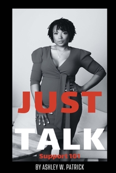 Paperback Just Talk: Support 101 Book