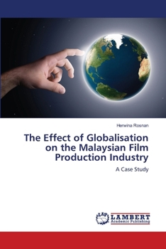 Paperback The Effect of Globalisation on the Malaysian Film Production Industry Book