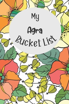 Paperback My Agra Bucket List: Novelty Bucket List Themed Notebook Book