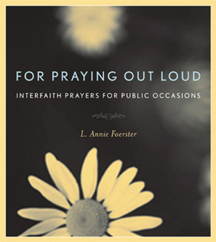 Paperback For Praying Out Loud: Interfaith Prayers for Public Occasions Book