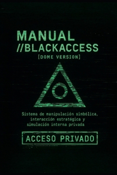 Paperback Manual. //Blackaccess: Sistema Operativo Mental para Control y Defensa Cognitiva. [Spanish] Book