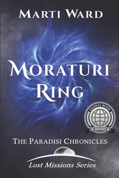 Moraturi Ring: Paradisi Chronicles - Book #3 of the Lost Mission