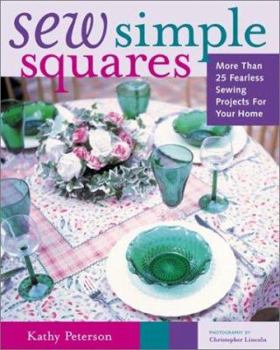 Paperback Sew Simple Squares: More Than 25 Fearless Sewing Projects for Your Home Book